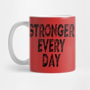 Stronger Every Day Mug